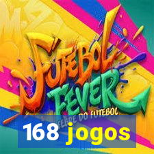 168 jogos